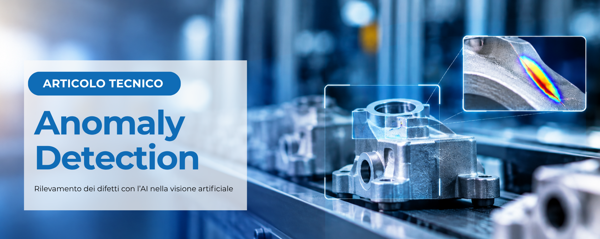 Anomaly Detection nella visione artificiale: come rilevare difetti imprevisti con l’AI