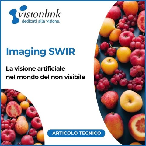 Imaging SWIR: la visione artificiale nel mondo del non visibile