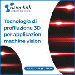 Tecnologia di profilazione 3D per applicazioni machine vision